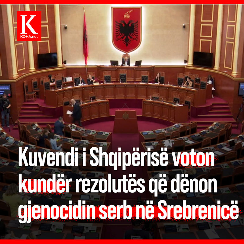 Kuvendi i Shqipërisë nuk e voton rezolutën për Srebrenicën