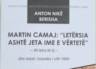LETRAT – DËSHMI TË RËNDËSISHME PËR TA NJOHUR MIRËFILLI MARTIN CAMAJ Anton Nikë Berisha - 49 letra Martin Camaj