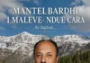 NDUE CARA – MANTELI I BARDHË I MALEVE Ndue Cara