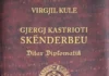 Portreti politik e diplomatik i Skënderbeut Virgjil Kule - Kryqtari i fundit