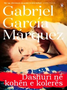 Gabriel García Márquez – Dashuri në kohën e kolerës