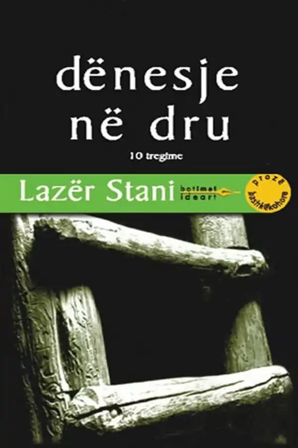 Lazer Stani - Dënesje në dru Lazer Stani - Dënesje në dru