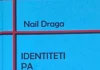 IDENTITETI SI PJESË E VLERAVE TONA KOMBËTARE Nail Draga - Identiteti