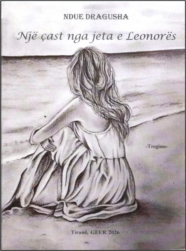 Ndue Dragusha - Jeta e Leonorës Ndue Dragusha - Jeta e Leonorës