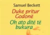 “DUKE PRITUR GODONË” – METAFORË E TRAGJEDISË NJERËZORE Samurl Beckett - Duke pritur Godonë
